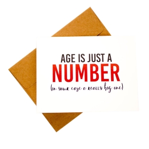 Age is just a number Birthday printed Greeting Card